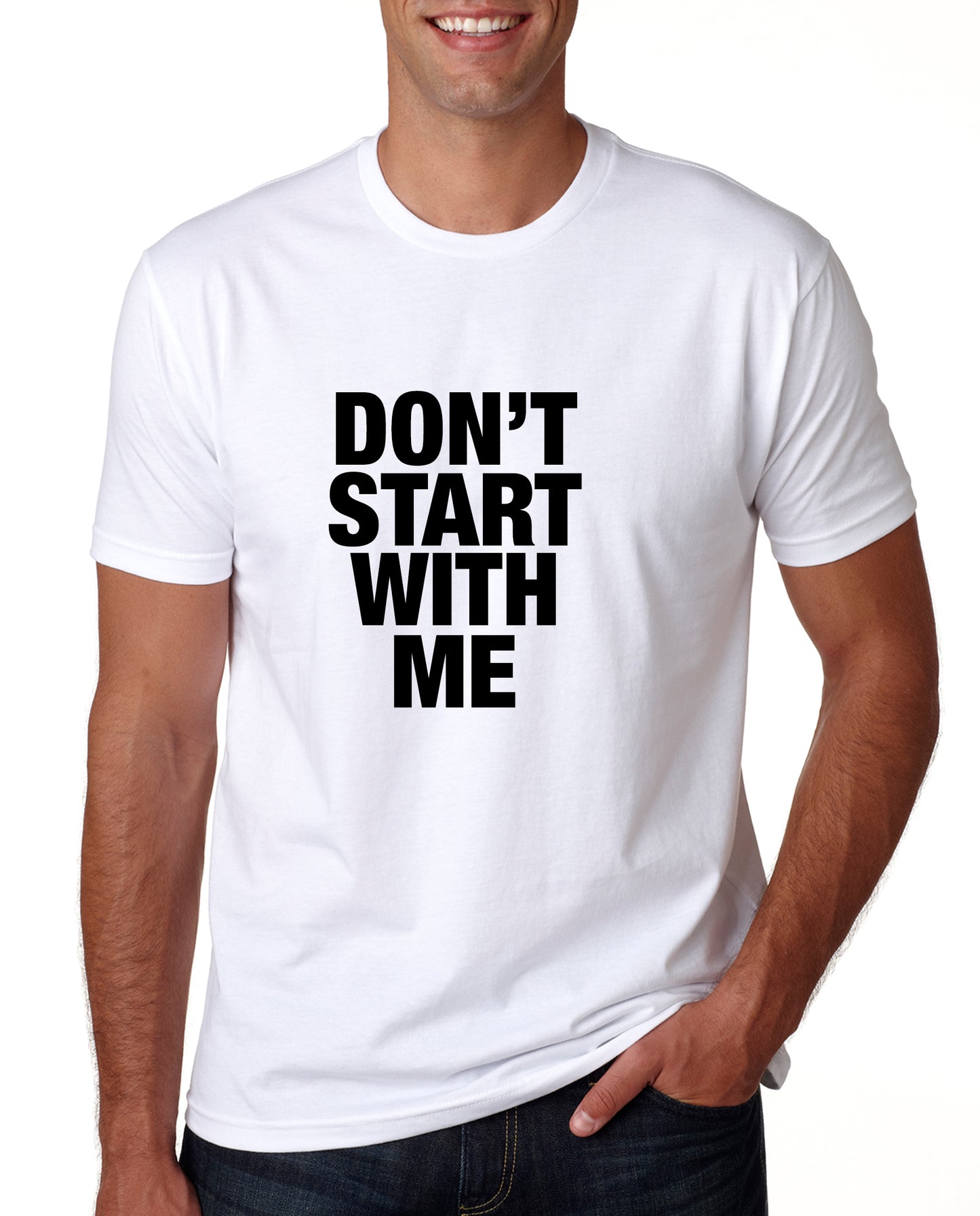ware your thoughts "don't start with me" t-shirt