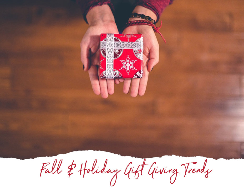 The Top Fall and Holiday Gift Giving Trends for 2019