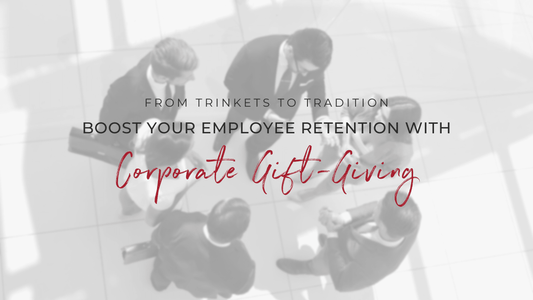 Boost Your Employee Retention with Corporate Gift-Giving - Red Scarf Gift Co