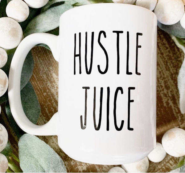 Hustle Juice Ceramic Mug
