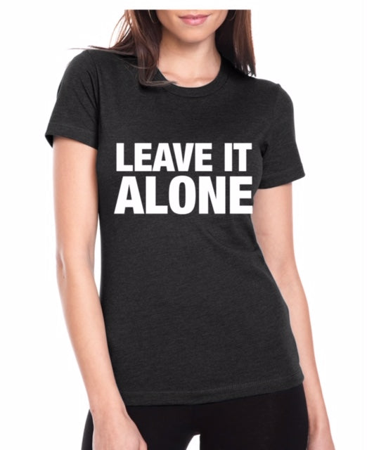 ware your thoughts "leave it alone" t-shirt