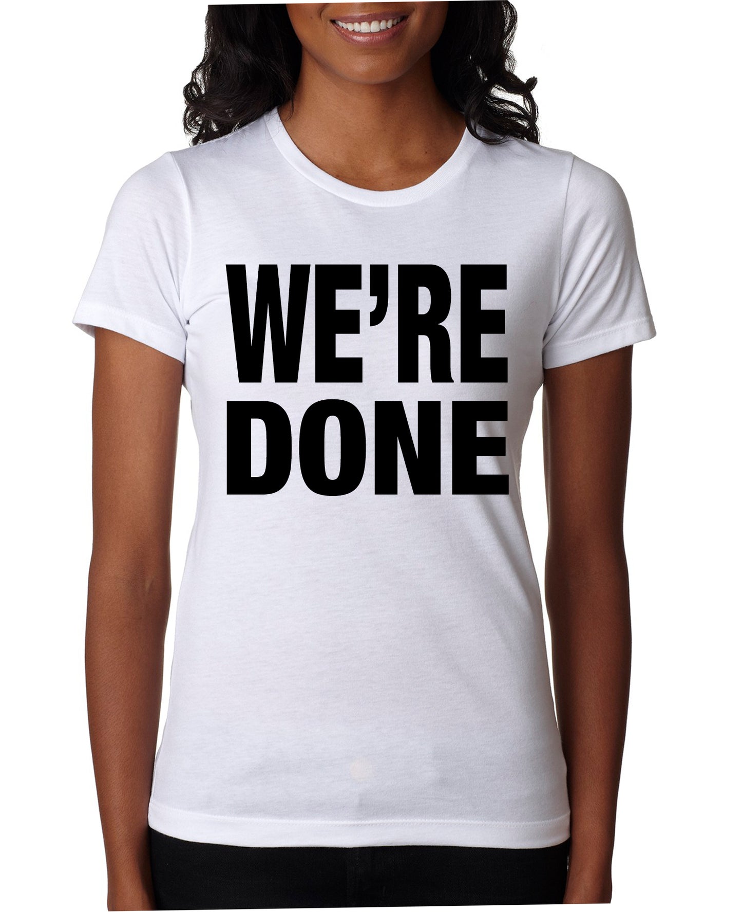 ware your thoughts "we're done" t-shirt