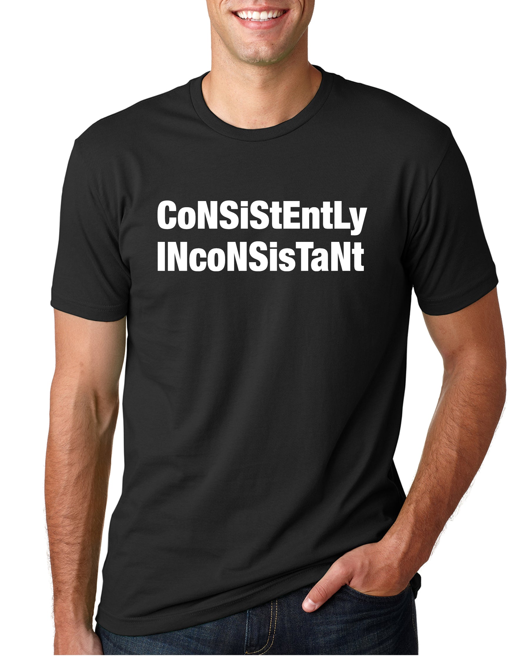 ware your thoughts "consistently inconsistant" t-shirt